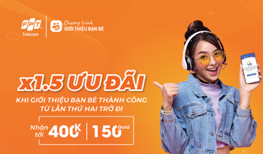 Tăng 1.5 lần ưu đãi khi giới thiệu bạn bè thành công từ lần thứ hai trở đi